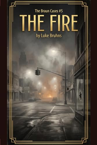 The Fire: A Braun Cases Novel (The Braun Cases)
