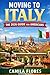 Moving to Italy: The 2026 Guide for Americans: A Practical Step-by-Step Guide to Visas, Cost of Living, Housing, Taxes, and Life in Italy