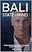 Bali State of Mind: What to Do When Everything You Were Taught Is Wrong