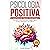 Psicologia Positiva: La Guida Pratica per Superare i Pensieri Negativi, Domare l’Overthinking e Raggiungere la Pace Mentale in 30 Giorni