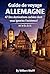 Guide de voyage Allemagne – 47 Des destinations cachées dont vous ignoriez l'existence ! Révélées (French Edition)