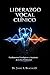 Liderazgo Vocal Clínico: Cómo Optimizar tu Voz Profesional con Ciencia y Acústica (Spanish Edition)