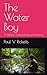 The Water Boy: A Memoir of Embodiment and Healing (Health and Wellbeing Series)