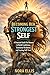 Becoming Her Strongest Self: A Practical Guide for Women to Build Confidence, Emotional Resilience, and Lasting Self-Trust