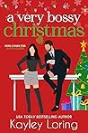 A Very Bossy Christmas by Kayley Loring