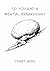 So, You Had A Mental Breakdown? Start Here: A practical field guide for getting your feet back under you when your mind, your world, or your trust in other people has gone sideways.