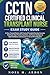 CCTN Certified Clinical Transplant Nurse Exam Study Guide: A Clear, Focused Review with Practical Transplant Nursing Concepts, Real Exam-Style ... and Succeed on the CCTN Certification