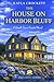 The House on Harbor Bluff: A Small-Town Coastal Romance in Tiki Cove (Tiki Cove Series)