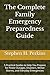 The Complete Family Emergency Preparedness Guide: 5 Practical Guides to Help You Prepare for Power Outages, Disasters, Winter Storms, and Everyday Emergencies
