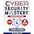 Cybersecurity Mastery: Learn the Art of Detecting, Preventing, and Defeating Cyber Threats – Gain Expert Strategies and Hands-On Skills to Become an IT Expert and Lead Your Security Team