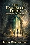 The Emerald Door: Prophecy of Tytania