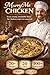 Marry Me Chicken: Every creamy, irresistible Marry Me Chicken recipe ever conceived