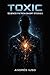 TOXIC: Science Fiction and Cosmic Horror Short Stories