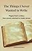 The Things I Never Wanted to Write: Pages from a diary that slowly started to make sense (The Relational Awareness Series Book 8)