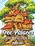Tree Palaces Coloring Book: Whimsical Tree house Mansions & Fantasy Forest Homes for Relaxation, Creativity & Stress Relief