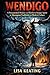 WENDIGO: A Documented History of a Northern Hunger Spirit in Algonquian Traditions and Modern Culture