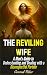 The Reviling Wife: A Man's ...