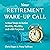 Your Retirement Wake-Up Cal...
