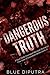 Dangerous Truth: A Dark Maf...