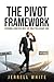The Pivot Framework: Designing A New Path With Tools You Already Have