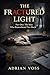 The Fractured Light: Part one: The Man Who Remembered Too Much
