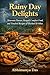 Rainy Day Delights: Monsoon Flavors, Bengali Comfort Food, and Timeless Recipes of Khichuri & Hilsa