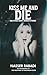 KISS ME AND DIE: AND OTHER SHORT HORROR STORIES (Nasser Rabadi Short Story Collections)