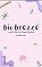 Bio Breeze - Light notes for heavy chapters.: Your last minute revision guide.