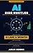 AI Side Hustles for Beginners: How to Build Online Income Using Free AI Tools: Step-by-Step Guide to Freelancing, Content Creation & Digital Income | No Experience Needed