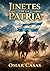 Jinetes de la patria (Spanish Edition)