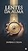 LENTES DA ALMA V. XVIII: SÓ DEUS! (Portuguese Edition)