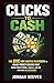 CLICKS TO CASH: The $1K Sid...