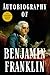 Autobiography of Benjamin Franklin: Classic American Historical Biography – Collectible Original 1793 Edition
