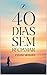 40 dias sem reclamar (Portuguese Edition)