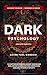 Dark Psychology and Mind Control: Esoteric knowledge available to world top 0.01%: 15 Chapters Refrencing Ancient Wisdom And Real Proven Science. Esoteric Knowledge Available To World Top 0.01%