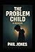 The Problem Child
