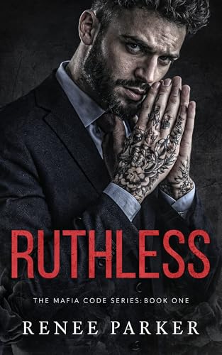 Ruthless: An Obsessive Dark Mafia Romance (Kindle Edition)
