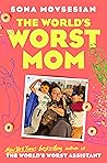 The World's Worst Mom by Sona Movsesian The World's Worst Mom by Sona Movsesian