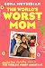 The World's Worst Mom by Sona Movsesian