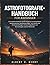 Astrofotografie-Handbuch für Anfänger: Eine einfache Schritt-für-Schritt-Anleitung zum Fotografieren atemberaubender Nachthimmel-Bilder, zum Meistern ... und der Milchstraße (German Edition)