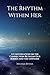 The Rhythm Within Her: A Conversation on the Connection Between Our Bodies and the Universe