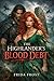 THE HIGHLANDER’S BLOOD DEBT: A Dark Highland Captive Enemies-to-Lovers Romance of Brutality, Betrayal, and Obsessive Desire (Highlands) (Blood & Highland Desire Book 8)