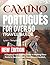 CAMINO PORTUGUES FOR OVER 50: A Practical and Soulful Guide to Walking from Porto to Santiago with Confidence, Comfort, and Meaning.
