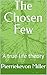 The Chosen Few: A true life theory (What If it All Was True)