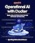 Operational AI with Docker: Deploy, scale, and operate agentic AI services with Docker and Kubernetes