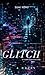 GLITCH-Part 1 by Dr Sumi V Pillai