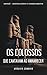 Os colossos que cantavam ao amanhecer: O enigma dos Colossos de Memnon e a estátua que passou a emitir som com o nascer do sol (Portuguese Edition)