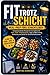 Fit trotz Schicht – Meal-Prep fürs Schichtleben: Energiespendende Rezepte & Essenspläne für Früh-, Spät- & Nachtschicht, Tipps zu Meal-Timing, ... für Schichtarbeiterinnen (German Edition)
