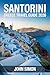 SANTORINI GREECE TRAVEL GUIDE 2026: Your Complete Guide to Stress-Free Travel in Santorini