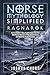 Norse Mythology Simplified - Ragnarök: An In-Depth 7-Day Exploration into the Old Norse Stories of the Destruction and Rebirth of the Cosmos (The Norse Mythology Simplified Series)